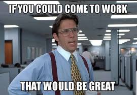 With tenor, maker of gif keyboard, add popular like a boss meme animated gifs to your conversations. Hope You Get To Work From Home Of Course We Are Still In Hope You Are Ok Maybe We Ll Talk Again Bad Boss Memes Veterinary Memes