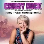 Crissy Rock Live - From Benidorm To Llandudno To Llandudno