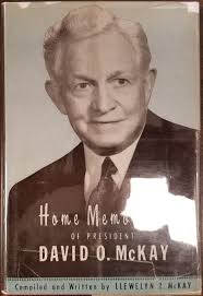 Book Signed by David O. McKay ~ Home Memories of President David O. McKay ~  Hardbound with Dust Jacket