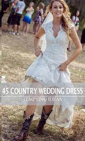 45 Short Country Wedding Dress Perfect With Cowboy Boots Short Or High Low Styles Short Country Wedding Dress Country Chic Wedding Dress Country Wedding Dresses