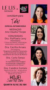 O Blog Ana Claudia Thorpe se uniu a LeLis RioMar e promovem mais uma edição  do “Talk Saúde e Bem-Estar da Mulher”, em comemoração ao Outubro Rosa, com  mediação dessa editora e participação especial da ...