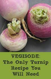 Vegisode The Best Braised Turnip Recipe Turnip Recipes Best Turnips Recipe Turnip