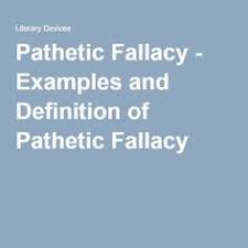 Pathetic Fallacy Examples And Definition Of Pathetic Fallacy Apostrophe Examples Fallacy Examples Figure Of Speech