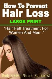 Causes of hair loss are broadly divided into two, the genetic and the reactive. How To Prevent Hair Loss Large Print Hair Fall Treatment For Women And Men Silva Rudy Silva 9781492959274 Amazon Com Books