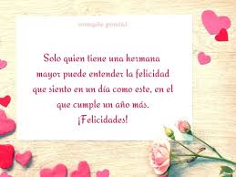 Sé que mamá nos dejó cuando yo era muy niño y que tú, querida hermana, asumiste su papel sin pedirme nada a cambio. Imagenes De Feliz Cumpleanos Para Hermana Mayor Masqueradehounds Blogspot Com