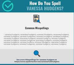 Correct Spelling For Vanessa Hudgens Infographic Spellchecker Net