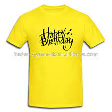 Your design baju t shirt is in a passing standard print area like full front or full back, our generation group will guarantee the position is likewise. Buy T Shirt Happy Birthday T Shirt Custom Design T Shirt Product On Alibaba Com