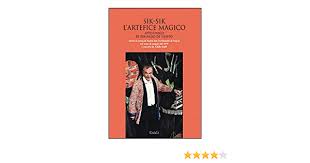 Here for more popular novel. Sik Sik L Artefice Magico Atto Unico Di Eduardo De Filippo Messo In Scena Al Teatro San Ferdinando Di Napoli Con Cd Audio 9788868660284 Amazon Com Books