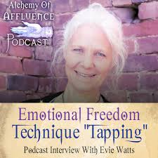EFT Tapping Meaning and Emotional Freedom Techinique Youtube Video With Evie  Watts (Podcast Episode 118)