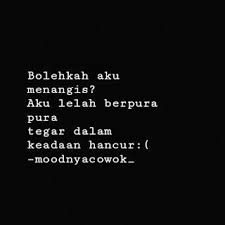 Aku sangat lelah dengan keadaan seperti ini, tidak tahu harus mengadu ke mana. Moodnyacowok Moodnyacowok Foto Dan Video Instagram