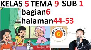 Kunci jawaban tematik 9 kelas 5 halaman 36. Tema 9 Kelas 5 Subtema 1 Halaman 44 53 Benda Benda Di Sekitar Kita Bagian 6 Bse K13 Revisi 2 Youtube