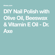 Diy Nail Polish With Olive Oil Beeswax Vitamin E Oil Dr Axe Diy Nail Polish Diy Nails Nail Polish