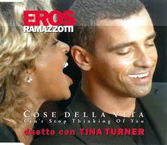 Eros Ramazzotti Tina Turner Cose Della Vita Can T Stop Thinking Of You Dutchcharts Nl