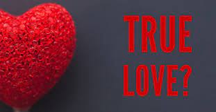 True faithfulness and truelove are the fruits of true desires. True Love Some Musings