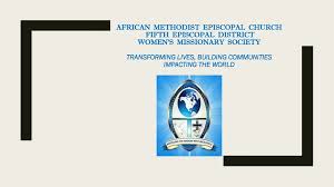 20, her first missionary project. African Methodist Episcopal Church Fifth Episcopal District Women S Missionary Society Transforming Lives Building Communities Impacting The Ppt Download