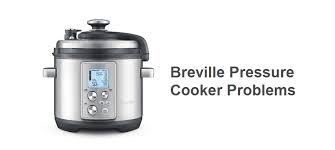 Page breville recommends safety first. 6 Common Breville Pressure Cooker Problems Troubleshooting Miss Vickie