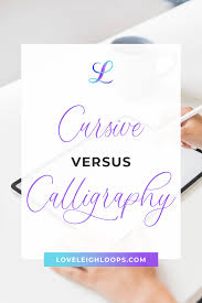Watch kindergarten videos for cursive writing a to z. Cursive Vs Calligraphy What S The Difference Loveleigh Loops