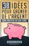 38 Idees Pour Gagner De L Argent Sans Investir Un Seul Euro Gagner De L Argent Economiser De L Argent Astuces Argent