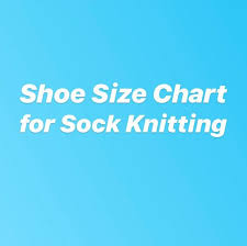 Shoe Size Chart For Sock Knitting