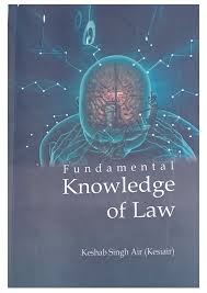 Fundamental Knowledge of Law by Keshab Singh Air