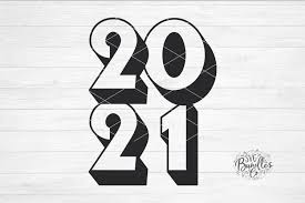 Download 2021 3d Stacked Graduation New Years Svg Dxf Png 1093397 Cut Files Design Bundles