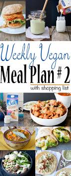 Weekly Vegan Meal Plan And Shopping List Www Veggiesdontbite Com Vegan Plantbased Lovemysilk Ad Vegetarian Vegan Recipes Vegan Meal Plans Vegan Recipes