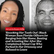 A Black Florida woman is suing local officers after they allegedly barged  into her home, beat her, and arrested her—all because she dared to complain  about a cop parked in her driveway.