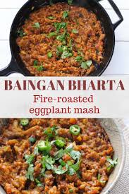 Easy Baingan Bharta Fire Roasted Eggplant Mash Recipe Indian Food Recipes Vegetarian Eggplant Side Dishes Indian Eggplant Recipes