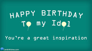 Never miss your favourite idols' birthdays with this list. Happy Birthday My Idol 60 Birthday Wishes For Role Model