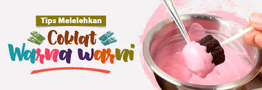 Check spelling or type a new query. Tips Melelehkan Coklat Warna Warni