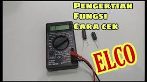 Cara cek komponen listirk menggunakan multimeter : Cara Mengecek Elco Menggunakan Multitester Digital Youtube