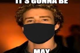 Covid, social & political unrest the news in perth Justin Timberlake S It S Gonna Be May Meme Gets Mask Reference