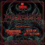 Incarcerated + War of Attrition + Mourning of the Heretic