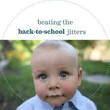 Beating The Back-To-School Jitters
