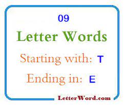 9 letters and start with e ; Nine Letter Words Starting With T And Ending In E Letterword Com