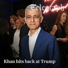 🔴 Sir Sadiq Khan has hit back at Donald Trump in a further escalation of  the war of words between the pair. Mr Trump said: “You have a terrible  Mayor of London,