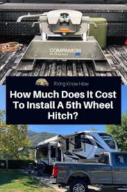Different places will charge different rate so it's not a bad idea to look around and see which one offer you the best deal. How Much Does It Cost To Install A 5th Wheel Hitch