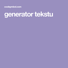 Generator Tekstu Cool Fancy Text Generator Text Generator Generation