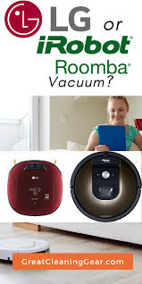 Lg Or Roomba Robot Vacuum We Are Going To Look At Three Lg Hom Bot Robotic Vacuum And Three Roomba Robot Vacuum To Help You Make A Robot Vacuum Roomba Vacuums