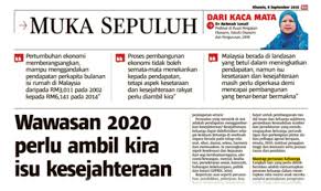 § wawasan 2020 merupakan gagasan negara untuk menjadikan malaysia sebuah negara maju menjelang tahun 2020. Wawasan 2020 Perlu Ambil Kira Isu Kesejahteraan