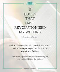 8 Books That Have Revolutionised My Writing Writing Tips Writing Life Writing