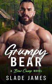 Grumpy Bear (Bear Camp, #1) by Slade James | Goodreads