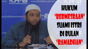 Hukum Bermesraan Suami Istri Di Bulan Ramadhan Ustadz Khalid Basalamah Youtube