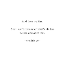 Ig Cynthiatingo Quotes Cynthia Go Kiss Writing Words Love How To Stop Time Kissing Quotes Kiss Me Quotes Quotes