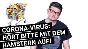 Public health officials warned wednesday that the spread of the novel coronavirus is inching closer toward meeting the definition of a global pandemic. Corona Virus Hort Bitte Mit Dem Hamstern Auf Youtube