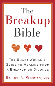 The Breakup Bible The Smart Woman S Guide To Healing From A Breakup Or Divorce Sussman Rachel 8601420810921 Amazon Com Books