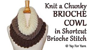 Such stitches may also be made by knitting into the row below (equivalent to the slipped stitch) and dropping the stitch above. How To Knit An Easy Brioche Cowl In Shortcut Brioche Stitch Free Knitting Pattern Yay For Yarn