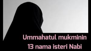 Khadijah sebelumnya sudah menikah 2 kali sebelum menikah dengan nabi saw. 13 Nama Isteri Nabi Youtube