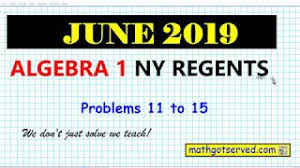 Regents examination in algebra i. June 2019 Algebra 1 11 To 15 Nys Regents Exam Solutions Worked Out Steps Broken Down Oline Guide F Youtube