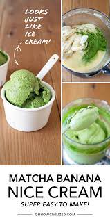 Matcha Banana Nice Cream Banana Nice Cream Nice Cream Healthy Ice Cream Recipes